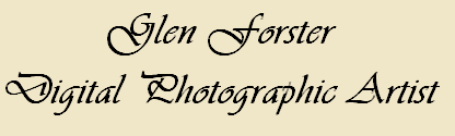 Glen Forster
Digital Photographic Artist